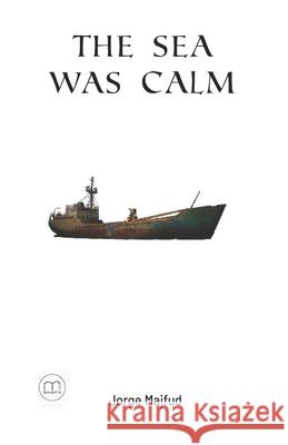The Sea Was Calm Jorge Majfud 9781956760439 Humanus - książka