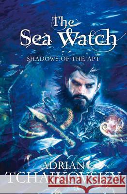 The Sea Watch Adrian Tchaikovsky 9781447224921 Tor Books - książka