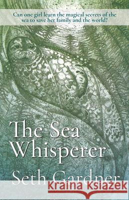 The Sea Whisperer Seth Gardner 9780993172878 Purple Feather Publishing - książka