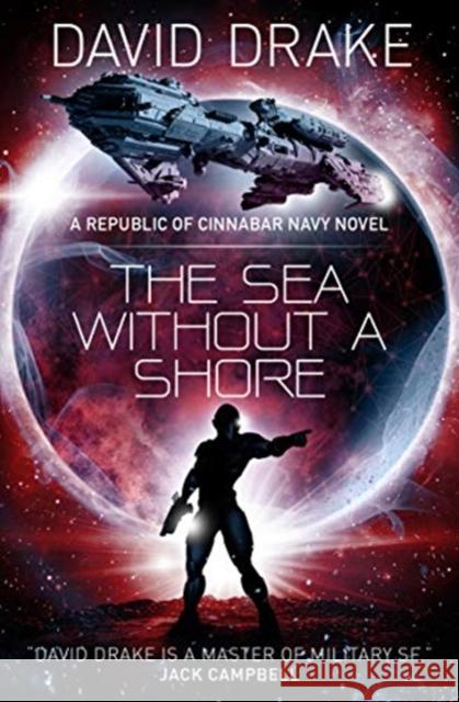 The Sea Without a Shore (The Republic of Cinnabar Navy series #10) David Drake 9781785652370 Titan Books Ltd - książka