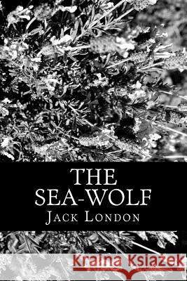 The Sea-Wolf Jack London 9781470036805 Createspace - książka