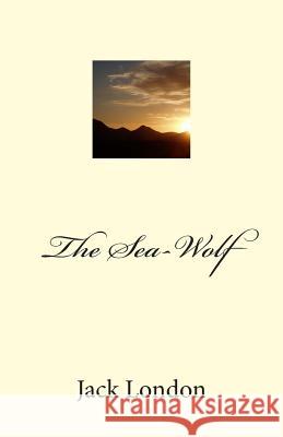 The Sea-Wolf Jack London 9781479382064 Createspace Independent Publishing Platform - książka