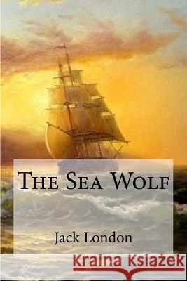 The Sea Wolf Jack London Edibooks 9781533634535 Createspace Independent Publishing Platform - książka