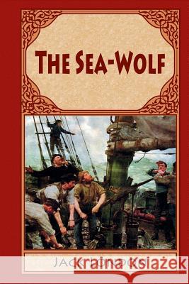 The Sea-Wolf Jack London 9781540301949 Createspace Independent Publishing Platform - książka