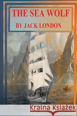 The Sea Wolf Jack London 9781541111097 Createspace Independent Publishing Platform - książka