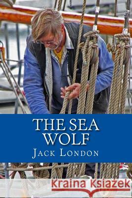 The Sea Wolf Jack London 9781544115573 Createspace Independent Publishing Platform - książka