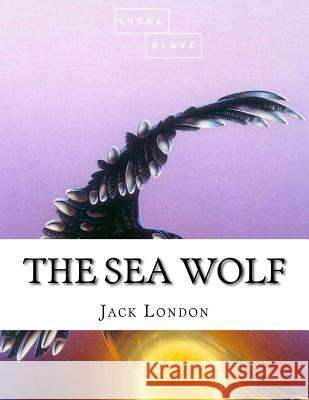 The Sea Wolf Jack London 9781548734787 Createspace Independent Publishing Platform - książka