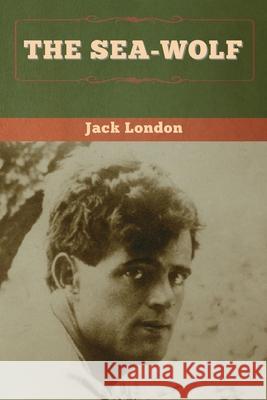 The Sea-Wolf Jack London 9781647994440 Bibliotech Press - książka