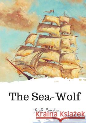 The Sea-Wolf Jack London 9781719585101 Createspace Independent Publishing Platform - książka