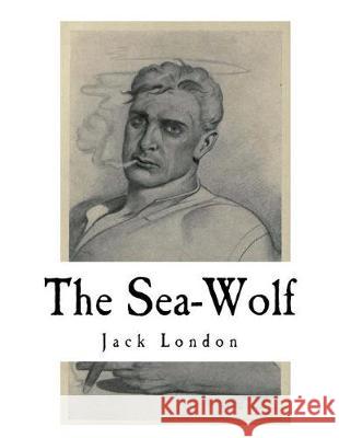 The Sea-Wolf Jack London 9781721015153 Createspace Independent Publishing Platform - książka