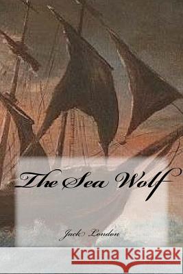 The Sea Wolf Jack London Yasmira Cedeno 9781977991478 Createspace Independent Publishing Platform - książka