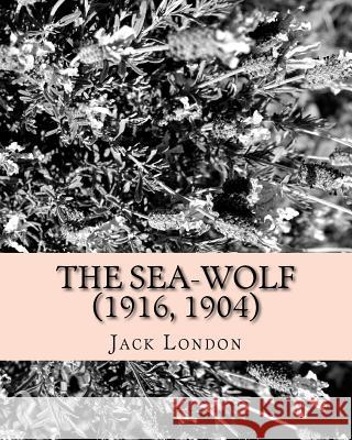 The sea-wolf (1916, 1904) London, Jack 9781530326389 Createspace Independent Publishing Platform - książka