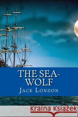 The Sea-Wolf (English Edition) Jack London Yordi Abreu 9781530425280 Createspace Independent Publishing Platform - książka