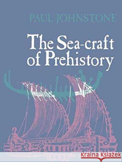 The Seacraft of Prehistory Paul Johnstone 9781138177574 Routledge - książka