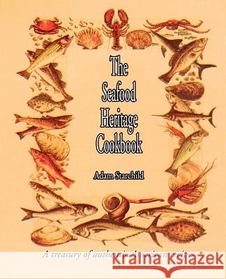 The Seafood Heritage Cookbook Adam Starchild 9781589630239 Fredonia Books (NL) - książka