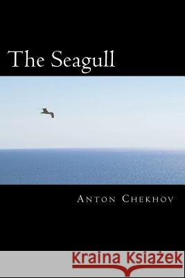 The Seagull Anton Checkov 9781719417181 Createspace Independent Publishing Platform - książka