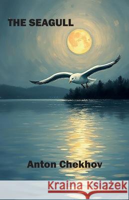 The Seagull Anton Pavlovich Chekhov Tania Alexander Charles Sturridge 9781738476961 Aurora Metro Books - książka