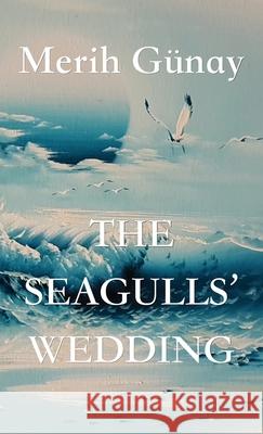 The Seagulls' Wedding Merih Günay Georgina Ozer 9783949197178 Texianer Verlag - książka