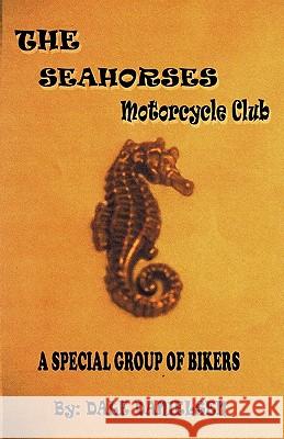 The Seahorses - The Motorcycle Club Dale Danielsen 9781589096035 Bookstand Publishing - książka