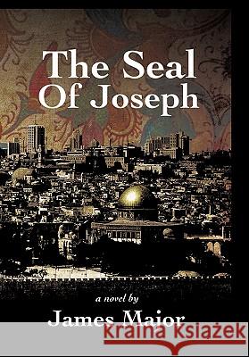 The Seal of Joseph James Major 9781452089676 Authorhouse - książka