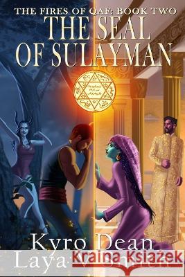 The Seal of Sulayman Laya V. Smith Kyro Dean 9781957475042 Eight Moons Publishing, LLC - książka