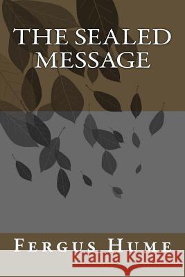 The Sealed Message Fergus Hume 9781986685733 Createspace Independent Publishing Platform - książka