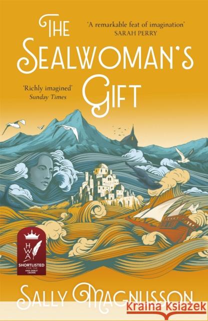 The Sealwoman's Gift: the Zoe Ball book club novel of 17th century Iceland Sally Magnusson 9781473638983 John Murray Press - książka