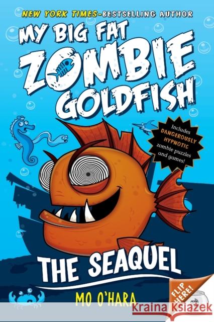 The Seaquel: My Big Fat Zombie Goldfish Mo O'Hara Marek Jagucki 9781250056801 Square Fish - książka