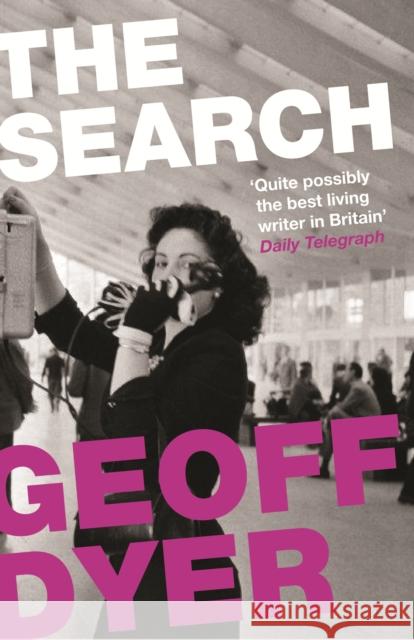 The Search Geoff Dyer 9780857862730 Canongate Books - książka