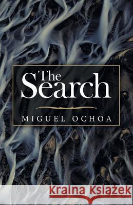 The Search Miguel Ochoa 9781532077852 iUniverse - książka