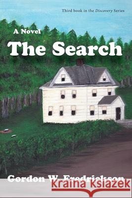 The Search Gordon W. Fredrickson 9781643435008 Beaver's Pond Press - książka