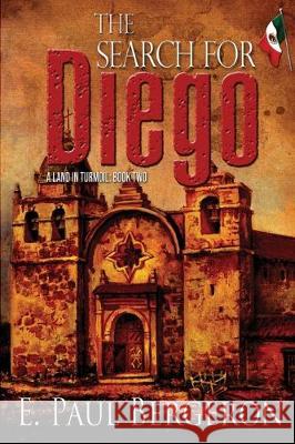 The Search for Diego E. Paul Bergeron 9780996701310 Clark River Publishing - książka