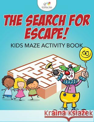 The Search for Escape! Kids Maze Activity Book Kreative Kids   9781683771913 Kreative Kids - książka