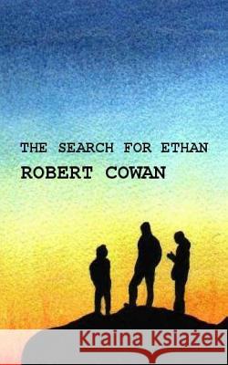 The Search for Ethan Robert Cowan 9781500523176 Createspace - książka