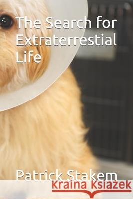 The Search for Extraterrestial Life Patrick Stakem 9781072072188 Independently Published - książka