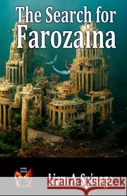 The Search for Farozaina Liam A. Spinage 9781786958785 Double Dragon - książka