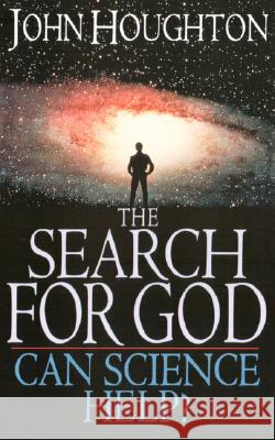 The Search for God: Can Science Help? John Theodore Houghton 9781573834155 Regent College Publishing - książka