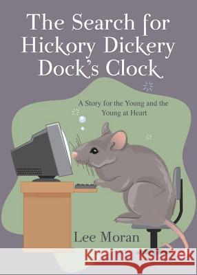 The Search for Hickory Dickery Dock's Clock Lee Moran 9781545644898 Xulon Press - książka