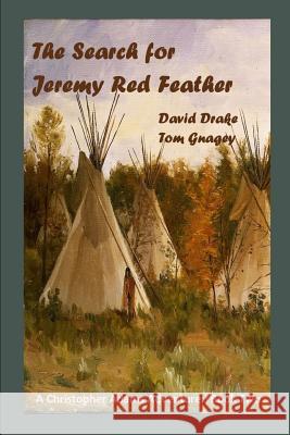 The Search for Jeremy Red Feather Tom Gnagey David Drake 9781793311771 Independently Published - książka