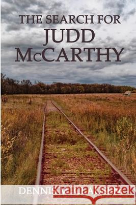 The Search for Judd McCarthy Dennis M. Clausen 9781620067574 Brown Posey Press - książka