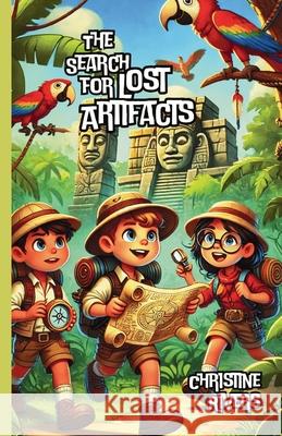 The Search for Lost Artifacts Christine Rivers 9781300231011 Good Child Bookstore - książka