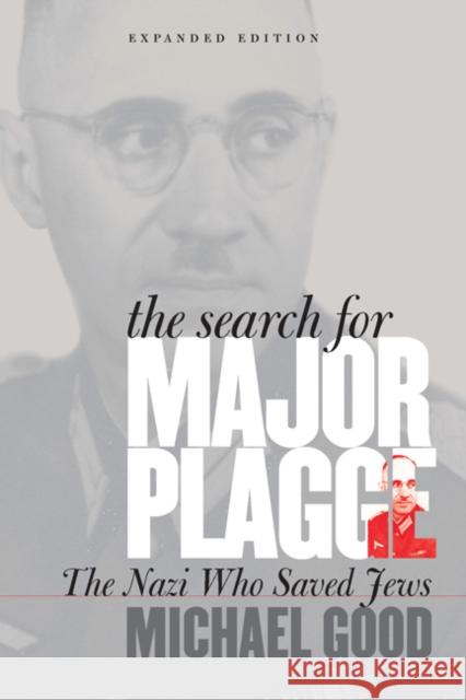 The Search for Major Plagge: The Nazi Who Saved Jews, Expanded Edition Good, Michael 9780823224401 Fordham University Press - książka