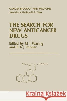 The Search for New Anticancer Drugs M. J. Waring B. a. Ponder 9789401066594 Springer - książka