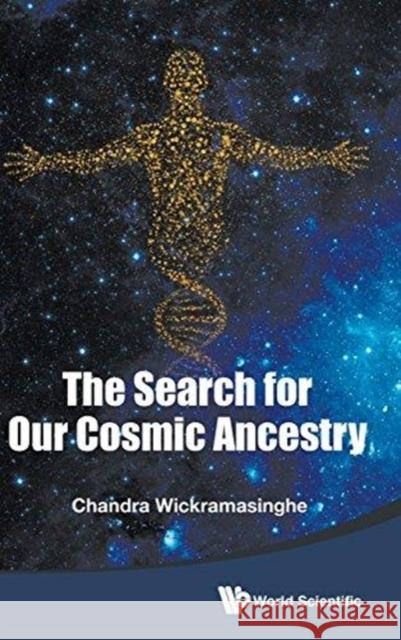 The Search for Our Cosmic Ancestry Wickramasinghe Nali 9789814616966 World Scientific Publishing Company - książka