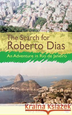The Search for Roberto Dias Mary Edward 9781515370154 Createspace Independent Publishing Platform - książka