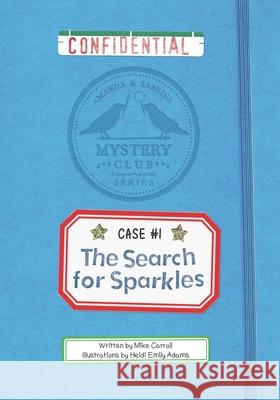 The Search for Sparkles: A Mystery Club Adventure Mike Carroll 9781673721928 Independently Published - książka