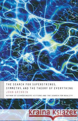 The Search for Superstrings, Symmetry, and the Theory of Everything John R. Gribbin 9780316326148 Back Bay Books - książka