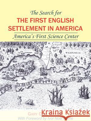 The Search for the First English Settlement in America: America's First Science Center Grassl, Gary Carl 9781420808971 Authorhouse - książka
