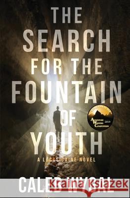 The Search for the Fountain of Youth Caleb Wygal 9780578412481 Franklin/Kerr Press - książka