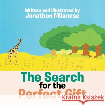 The Search for the Perfect Gift Jonathon Milanese 9781524556174 Xlibris - książka